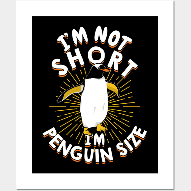 I'm Not Short I'm Penguin Size Wall Art by Dolde08